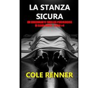 La Stanza Sicura: Un emozionante thriller psicologico di Elara Vance - Libro #4