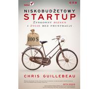 La startup low-cost. Une entreprise rentable et une vie sans frustration Guillebeau Chris (Buch auf Polnisch)