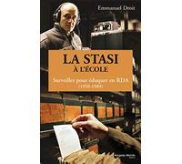 La Stasi À L'école - Surveiller Pour Éduquer En Rda (1950-1989)