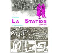 La Station - Nouvelle Edition Journée - William Henne - La Cinquieme Couche - broché - Bande dessinée