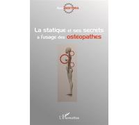 La statique et ses secrets à l'usage des ostéopathes - René Bertora - L'harmattan - broché - Essai