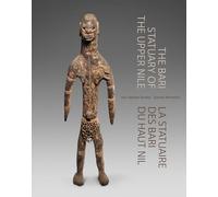 La statuaire des Bari du Haut Nil