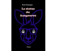 La statue du kangourou: théâtre plutôt absurde