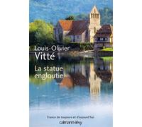 La Statue engloutie - Louis Olivier Vitté - Calmann-Levy - broché - Roman
