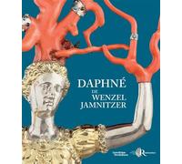 La statuette de Daphné de Wenzel Jamnitzer - Julie Rohou - Reunion Des Musees Nationaux - broché - Essai