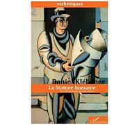 La stature humaine Sur des peintures de Jean Hélion - Daniel Klébaner - L'harmattan - broché - Livre
