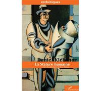 La stature humaine Sur des peintures de Jean Hélion - Daniel Klébaner - L'harmattan - broché - Livre