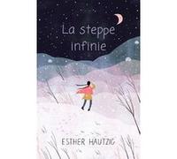 La steppe infinie Esther Hautzig (Auteur), Viviane De Dion (Traduction)