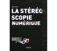 La stéréoscopie numérique Tourner, éditer, diffuser, imprimer, projeter. Paire de lunettes anaglyphes incluse dans l'ouvrage. - Benoît Michel - Eyrolles - broché - Guide