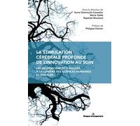La stimulation cérébrale profonde, de l'innovation au soin Les neurosciences cliniques à la lumière des sciences humaines et sociales - Sonia Desmoulin-Canselier - Hermann - broché - Etude
