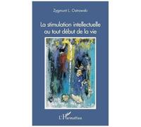 La Stimulation Intellectuelle Au Tout Début De La Vie