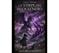 La Stirpe del Fuoco Nero Volume I - Il Risveglio