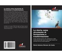 La Storia Come Strumento Di Formazione E Trasformazione