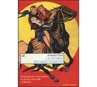 La Storia Dei Miei Fumetti. L'immaginario Visivo Italiano Fra Tarzan, Pecos Bill E Valentina