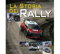 La storia dei rally. Ediz. a colori