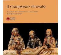 La storia del Compianto sul Cristo Morto di Michele da Firenze.