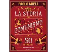 La storia del comunismo in 50 ritratti