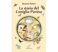 La storia del Coniglio Pierino (Nuova edizione illustrata a caratteri grandi con tutti i disegni originali di Beatrix Potter)