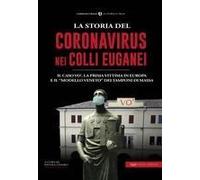 La Storia Del Coronavirus Nei Colli Euganei E In Veneto
