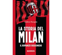 La storia del Milan. Il racconto rossonero
