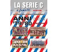LA STORIA DELLA SERIE C MERIDIONALE: ANNI '79/'80: Serie C1 girone B e Serie C2 girone D 1979/80