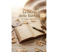 La Storia della Tua Vita: Un viaggio nei ricordi...