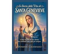LA STORIA DELLA VITA DI SANTA GENEVIEVE