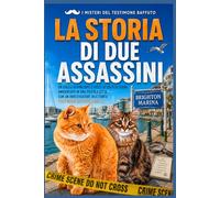 LA STORIA DI DUE ASSASSINI: Un giallo avvincente e ricco di colpi di scena ambientato in una piccola città, con un investigatore dilettante (Testimone baffuto, Libro 2)