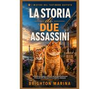 La storia di due assassini: Un giallo avvincente e ricco di colpi di scena ambientato in una piccola città, con un investigatore dilettante (Testimone baffuto, Libro 2)