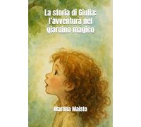La storia di Giulia: l’avventura nel giardino magico