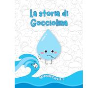 La storia di Gocciolina: favola sul ciclo dell’acqua per bambini (5-7 anni)