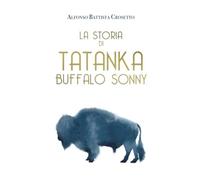 La Storia Di Tatanka Bufalo Sonny