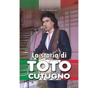 La Storia Di Toto Cutugno (Italian Edition)