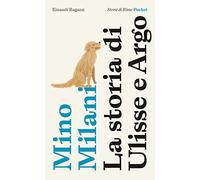 La storia di Ulisse e Argo. Pocket. Ediz. illustrata