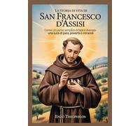 LA STORIA DI VITA DI SAN FRANCESCO D'ASSISI