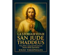 LA STORIA DI VITA DI SAN JUDE THADDEUS