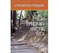 LA STORIA SIETE VOI: RICORDARE PER NON DIMENTICARE