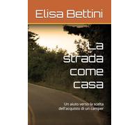 La strada come casa: Un aiuto verso la scelta dell'acquisto di un camper