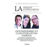 LA STRAGE DI ALTAVILLA MILICIA - GIOVANNI BARRECA E LA FRATTURA DI UNA FAMIGLIA: Contesto, Dinamiche e Percorsi Giudiziari di una Tragedia Italiana