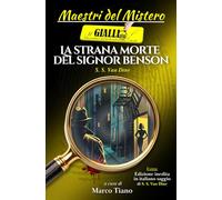 La strana morte del signor Benson: La prima indagine del primo profiler del romanzo poliziesco: Philo Vance
