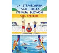 La straordinaria estate della famiglia Bukowski