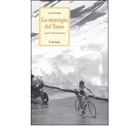 La strategia del Tasso. I giorni di Bernard Hinault