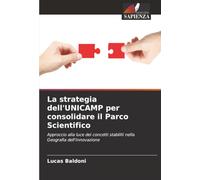 La strategia dell'UNICAMP per consolidare il Parco Scientifico: Approccio alla luce dei concetti stabiliti nella Geografia dell'Innovazione