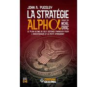 La Stratégie Alpha Le plan ultime de self-défense financier pour l'investisseur et le petit épargnant - John Allan Pugsley - Culture Et Racines - broché - Essai