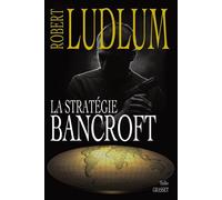 La strategie bancroft - Robert Ludlum - Grasset - broché - Livre
