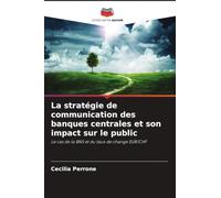La stratégie de communication des banques centrales et son impact sur le public