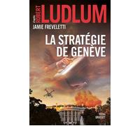 La stratégie de Genève Traduit de l'anglais (États-Unis) par Florianne Vidal - Robert Ludlum - Grasset - broché - Roman