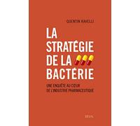 La Stratégie de la bactérie: Une enquête au coeur de l'industrie pharmaceutique