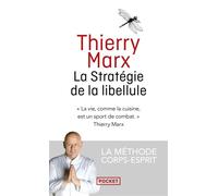La Stratégie de la libellule - Thierry Marx - Pocket - Poche - Guide