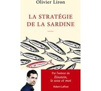 Olivier Liron – La Stratégie de la sardine – Roman – Broché
